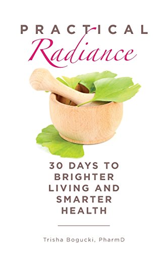 Stock image for Practical Radiance: 30 Days to Brighter Living and Smarter Health for sale by Discover Books