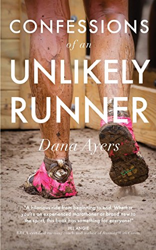 9780692920299: Confessions of an Unlikely Runner: A Guide to Racing and Obstacle Courses for the Averagely Fit and Halfway Dedicated