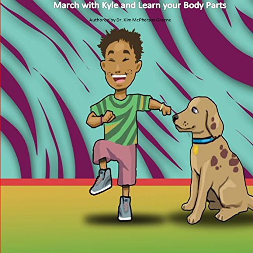 Beispielbild fr March with Kyle and Learn your Body Parts zum Verkauf von ThriftBooks-Atlanta