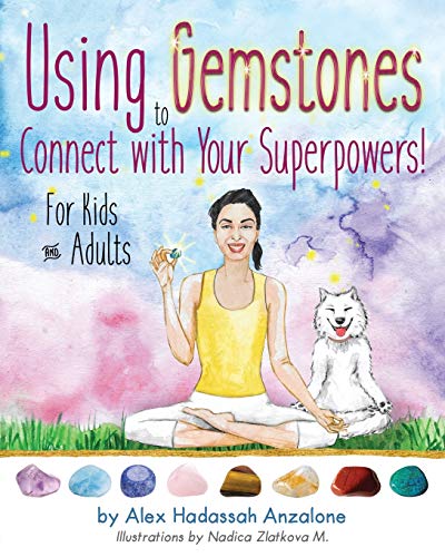 Stock image for Using Gemstones to Connect with Your Superpowers: For Kids + Adults for sale by SecondSale