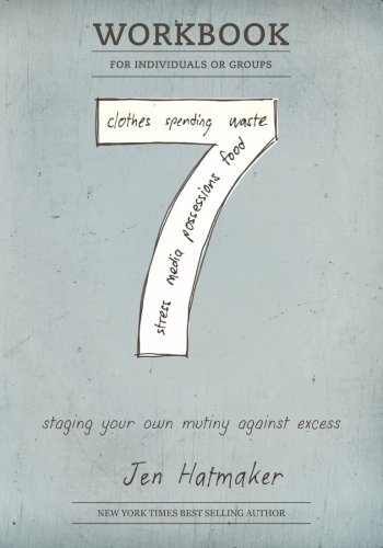 Imagen de archivo de 7 Experiment: Staging Your Own Mutiny Against Excess (Workbook) (The 7 Experiment) (Volume 2) a la venta por SecondSale
