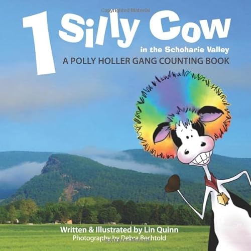 Stock image for 1 Silly Cow in the Schoharie Valley : A Polly Holler Gang Counting Book for sale by Better World Books