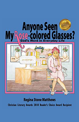 Imagen de archivo de Anyone Seen My Rose-colored Glasses?: God's Word in Everyday Life a la venta por Lucky's Textbooks