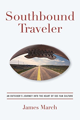 Stock image for Southbound Traveler: An Outsider's Journey into the Heart of SEC Fan Culture for sale by ThriftBooks-Dallas