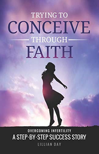 Beispielbild fr Trying to Conceive Through Faith: A Step-by-Step Success Story - Book 1 (TTCTF) zum Verkauf von Front Cover Books