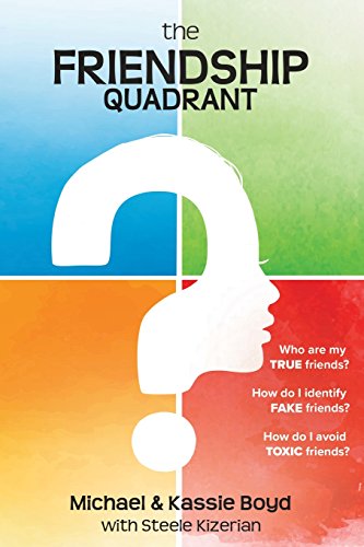 Stock image for The Friendship Quadrant: Who are my true friends? How do I identify false friends? How do I avoid toxic friends? for sale by HPB-Red