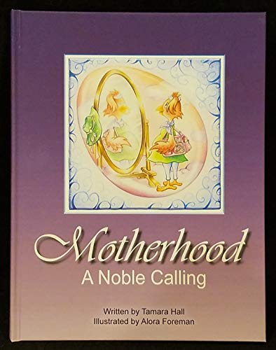 Beispielbild fr Motherhood - A Noble Calling zum Verkauf von Isle of Books