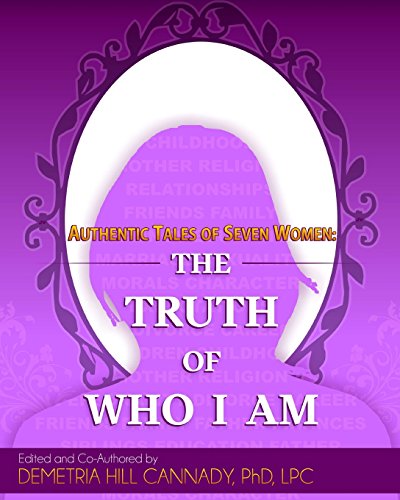Imagen de archivo de Authentic Tales of Seven Women: The Truth of Who I Am a la venta por Lucky's Textbooks