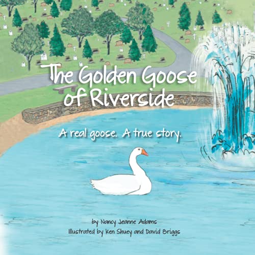 9780692936672: The Golden Goose of Riverside: A real goose. A real story.