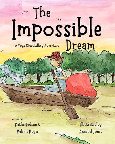 Imagen de archivo de The Impossible Dream: A Yoga Storytelling Adventure a la venta por GF Books, Inc.