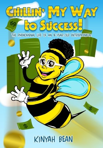 9780692938799: Chillin' My Way to Success!: The Phenomenal Life of an 8-Year-Old Entrepreneur