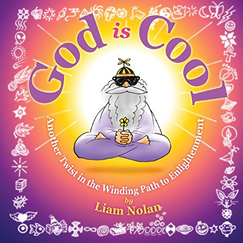 Imagen de archivo de God Is Cool: Another Twist in the Winding Path to Enlightenment a la venta por GF Books, Inc.