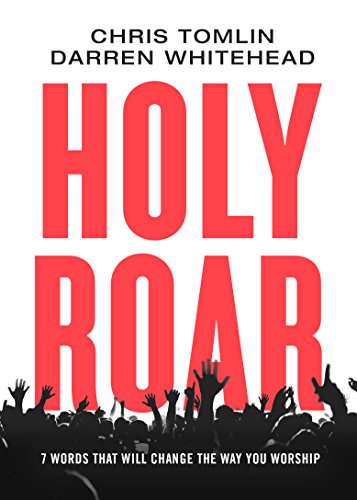 Stock image for Holy Roar: 7 Words That Will Change The Way You Worship for sale by SecondSale