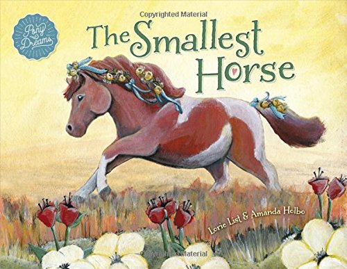 Beispielbild fr The Smallest Horse ~ A Children's Picture Book About Discovering Your Own Special Talents zum Verkauf von Wonder Book