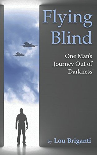 Beispielbild fr Flying Blind: One Man's Journey Out of Darkness zum Verkauf von Better World Books