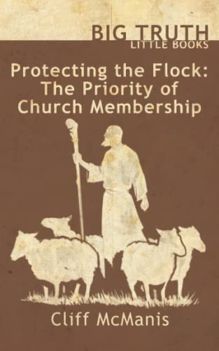 Stock image for Protecting the Flock: The Priority of Church Membership for sale by ThriftBooks-Atlanta