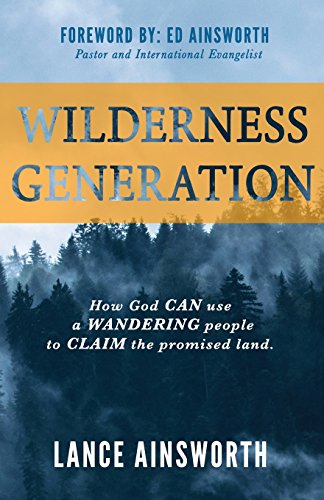 Beispielbild fr Wilderness Generation: How God can use a wandering people to claim the promised land. zum Verkauf von SecondSale