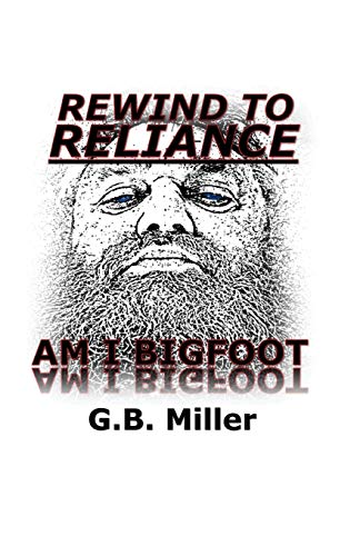 Stock image for Rewind to Reliance: Am I Bigfoot for sale by ThriftBooks-Dallas