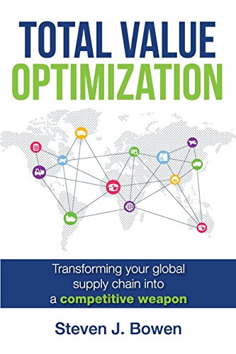 Imagen de archivo de Total Value Optimization: Transforming Your Global Supply Chain Into a Competitive Weapon a la venta por SecondSale