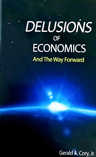 Imagen de archivo de Delusions of Economics: And the Way Forward a la venta por TextbookRush
