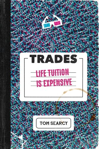 Stock image for Trades: Life Tuition Is Expensive for sale by Revaluation Books