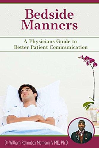 Beispielbild fr Bedside Manners: A Physicians Guide to Better Patient Communication zum Verkauf von Revaluation Books