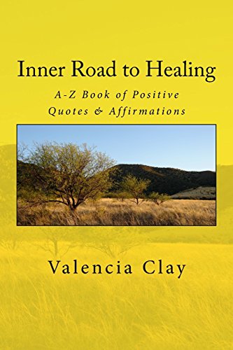 Beispielbild fr Inner Road to Healing: A-Z Book of Positive Quotes & Affirmations zum Verkauf von Lucky's Textbooks