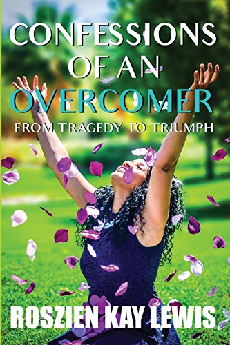 Stock image for Confessions of An Overcomer: From Tragedy to Triumph for sale by THE SAINT BOOKSTORE