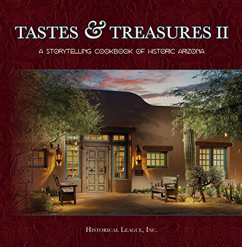 Stock image for Tastes & Treasures II: A Storytelling Cookbook of Historic Arizona for sale by ThriftBooks-Atlanta