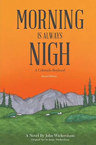 Stock image for Morning Is Always Nigh: A Colorado Boyhood for sale by Big River Books