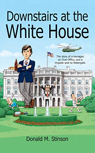 Beispielbild fr Downstairs at the White House: A teenager, an Oval Office, and a ringside seat to Watergate. zum Verkauf von SecondSale
