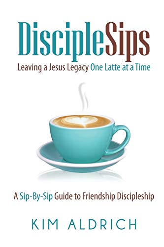 Stock image for DiscipleSips: Leaving a Jesus Legacy.One Latte at a Time for sale by Bookmonger.Ltd