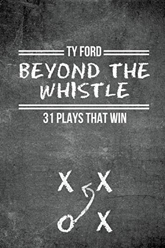 Stock image for Beyond the Whistle: 31 Plays That Win for sale by SecondSale