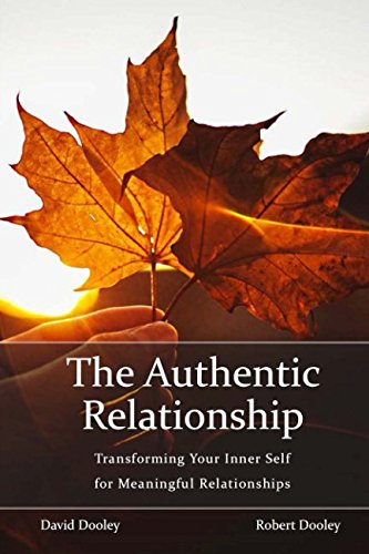 Stock image for The Authentic Relationship: Transforming Your Inner Self For Meaningful Relationships for sale by Books Unplugged
