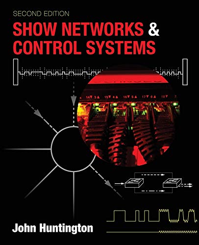 9780692958735: Show Networks and Control Systems: Formerly "Control Systems for Live Entertainment"