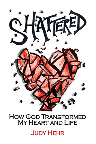 Beispielbild fr Shattered : How God Transformed My Heart and Life zum Verkauf von Better World Books