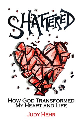 Stock image for Shattered: How God Transformed MY Heart and Life for sale by Gulf Coast Books