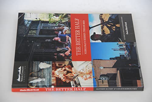 Beispielbild fr The Better Half: Nebraska's Hidden Treasures zum Verkauf von ThriftBooks-Atlanta