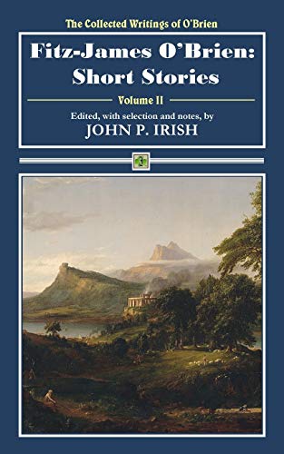 Imagen de archivo de Fitz-James O'Brien: Short Stories (The Collected Writings of O'Brien) a la venta por St Vincent de Paul of Lane County
