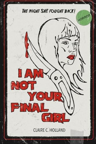 Stock image for I Am Not Your Final Girl: Poems for sale by GF Books, Inc.