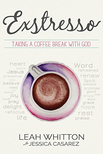 Beispielbild fr Exstresso: Taking a Coffee Break with God zum Verkauf von SecondSale