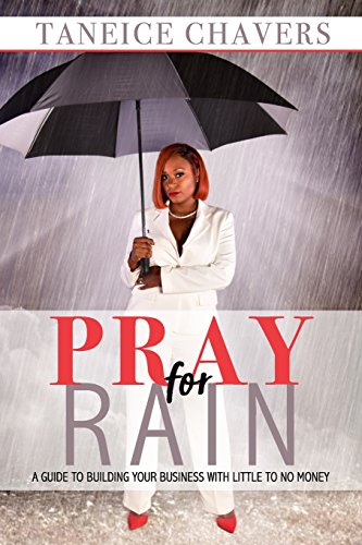 Stock image for Pray For Rain: Guide to Building Your Business With Little To NO Money for sale by SecondSale