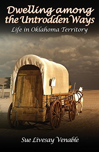 Stock image for Dwelling among the Untrodden Ways: Life in Oklahoma Territory for sale by Once Upon A Time Books