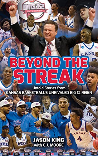 Stock image for Beyond the Streak - Untold Stories from Kansas Basketball's Unrivaled Big 12 Reign for sale by HPB-Diamond