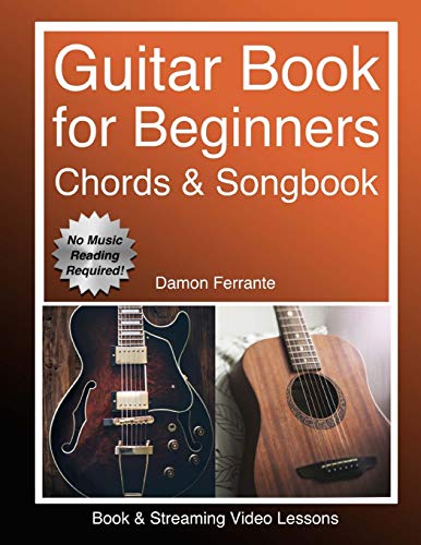 Imagen de archivo de Guitar: Book for Beginners - Guitar Chords, Guitar Songbook & Easy Sheet Music: Teach Yourself How to Play Guitar (Book & Streaming Video Lessons) a la venta por GF Books, Inc.