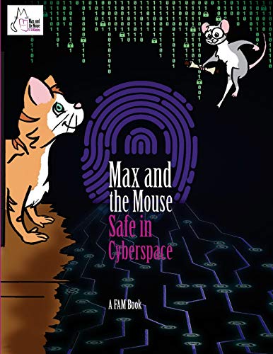 Beispielbild fr Max and the Mouse Safe in Cyberspace: STEM Series Book 1 zum Verkauf von Red's Corner LLC