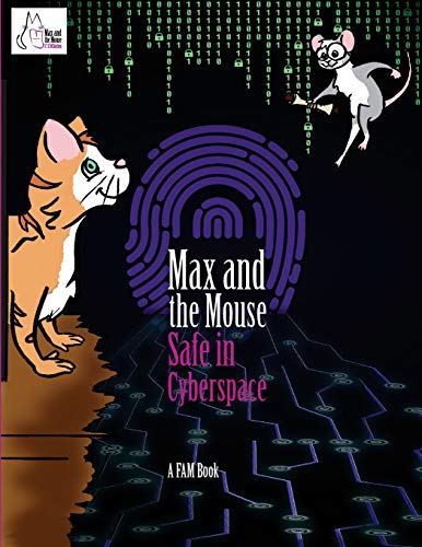 Stock image for Max and the Mouse Safe in Cyberspace: STEM Series Book 1 for sale by Red's Corner LLC