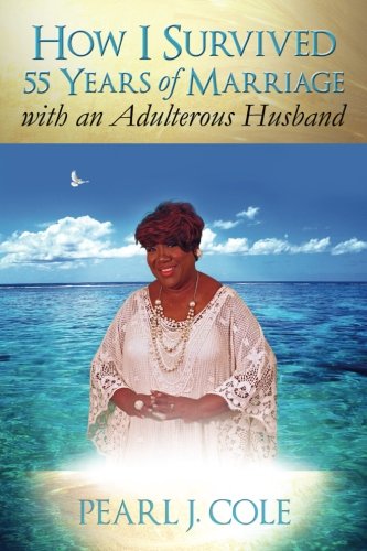 Stock image for How I Survived 55 Years of Marriage with an Adulterous Husband for sale by HPB-Diamond