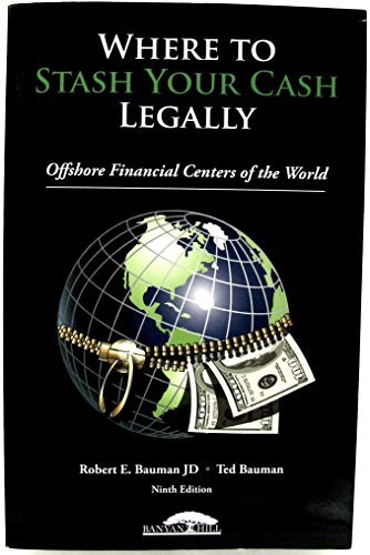 Stock image for Where to Stash Your Cash Legally: Offshore Financial Centers of the World, Ninth Edition for sale by Greenway