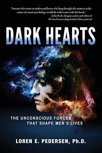 Stock image for Dark Hearts: The Unconscious Forces That Shape Men's Lives (Paperback or Softback) for sale by BargainBookStores